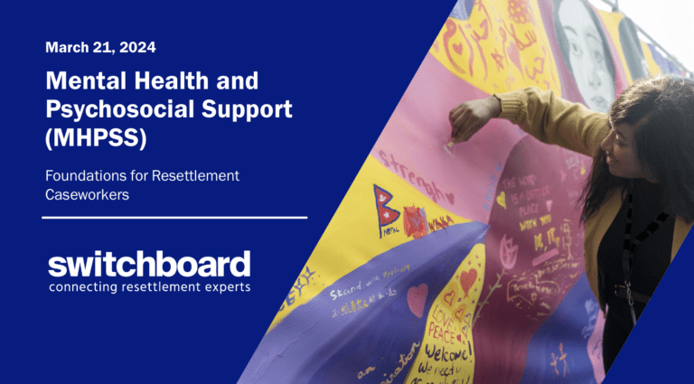 Mental Health and Psychosocial Support (MHPSS): Foundations for Resettlement Caseworkers